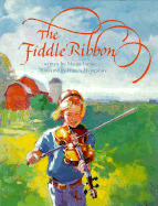 The Fiddle Ribbon - LeMieux, Margo, and Livingston, Francis (Illustrator)