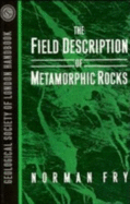 The Field Description of Metamorphic Rocks - Fry, Norman