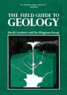 The Field Guide to Geology - Lambert, David, and Diagram Group
