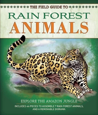 The Field Guide to Rainforest Animals: Explore the Amazon Jungle - Honovich, Nancy