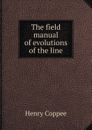 The Field Manual of Evolutions of the Line