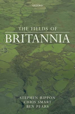 The Fields of Britannia - Rippon, Stephen, and Smart, Chris, and Pears, Ben