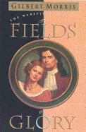 The Fields of Glory - Morris, Gilbert
