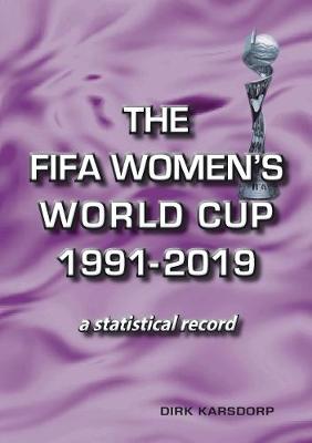 The FIFA Women's World Cup 1991-2019: a statistical record - Karsdorp, Dirk