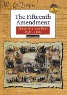 The Fifteenth Amendment: African-American Men's Right to Vote