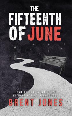 The Fifteenth of June - Jones, Brent