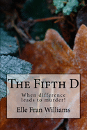 The Fifth D: When difference leads to murder!