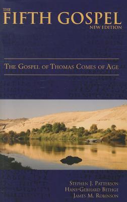 The Fifth Gospel (New Edition): The Gospel of Thomas Comes of Age - Patterson, Stephen J., and Bethge, Hans-Gebhard, and Robinson, James M.