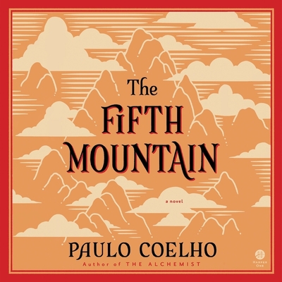The Fifth Mountain - Coelho, Paulo, and Landers, Clifford E (Translated by), and Perkins, Derek (Read by)
