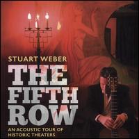 The Fifth Row: An Acoustic Tour of Historic Theaters - Stuart Weber (guitar)