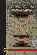 The Fight for the High Ground: the U.S. Army and Interrogation During Operation Iraqi Freedom, May 2003-April 2004
