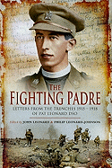 The Fighting Padre: Letters from the Trenches 1915-1918 of Pat Leonard DSO