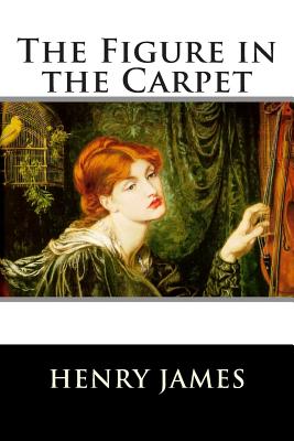 The Figure in the Carpet - Franklin Ross, and Henry James