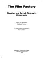 The Film Factory: Russian and Soviet Cinema in Documents,