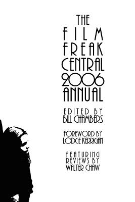 The Film Freak Central 2006 Annual - Chambers, Bill