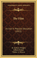 The Film: Its Use in Popular Education (1922)