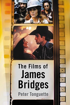 The Films of James Bridges - Tonguette, Peter