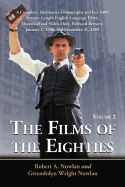 The Films of the Eighties: Volume 2 P-Z: A Complete, Qualitative Filmography to Over 3400 Feature-Length English Language Films, Theatrical and Video-Only, Released Between January 1, 1980, and December 31, 1989 - Nowlan, Robert A, and Nowlan, Gwendolyn Wright