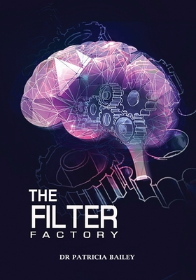 The Filter Factory - Bailey, Patricia