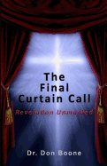 The Final Curtain Call: Revelation Unmasked