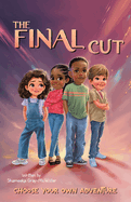 The Final Cut: Choose Your Own Adventure