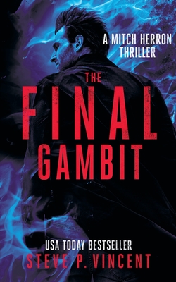 The Final Gambit: Mitch Herron 9 - Vincent, Steve P