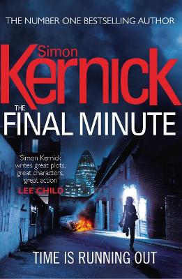 The Final Minute: (Tina Boyd: 7): another riveting rollercoaster of a ride from bestselling author Simon Kernick - Kernick, Simon