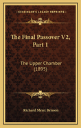 The Final Passover V2, Part 1: The Upper Chamber (1895)