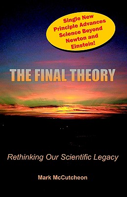 The Final Theory: Rethinking Our Scientific Legacy - McCutcheon, Mark