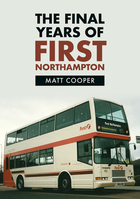 The Final Years of First Northampton - Cooper, Matt