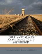 The Financial and Commercial Crisis Considered