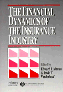 The Financial Dynamics of Insurance Industry - Altman, Edward I, and Vanderhoof, Irwin (Editor)