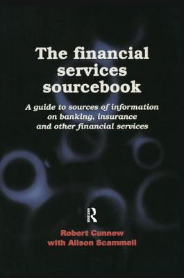 The Financial Services Sourcebook - Cunnew, Robert, and Scammell, Alison