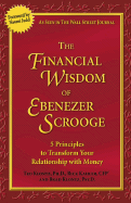 The Financial Wisdom of Ebenezer Scrooge: 5 Principles to Transform Your Relationship with Money