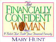 The Financially Confident Woman: 9 Habits That Build Your Financial Security