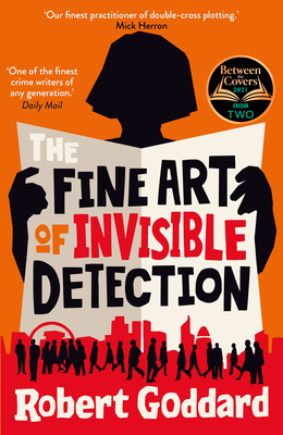 The Fine Art of Invisible Detection: The thrilling BBC Between the Covers Book Club pick - Goddard, Robert
