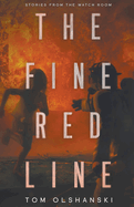 The Fine Red Line: Stories from the Watchroom