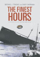 The Finest Hours: The True Story of the U.S. Coast Guard's Most Daring Sea Rescue - Tougias, Michael J, and Sherman, Casey, and Hillgartner, Malcolm (Read by)