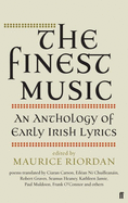 The Finest Music: Early Irish Lyrics