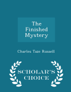 The Finished Mystery - Scholar's Choice Edition