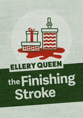 The Finishing Stroke - Queen, Ellery
