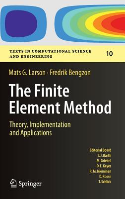 The Finite Element Method: Theory, Implementation, and Applications - Larson, Mats G, and Bengzon, Fredrik