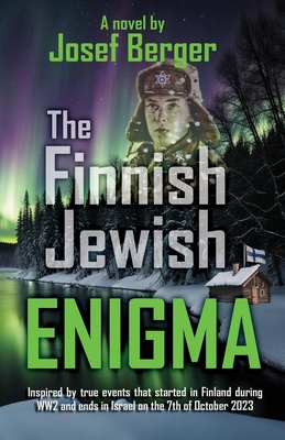 The Finnish Jewish Enigma: The unknown story of a Nazi extermination squad in Finland during World War II - Pickett, Edmund (Editor), and Berger, Josef Yossi