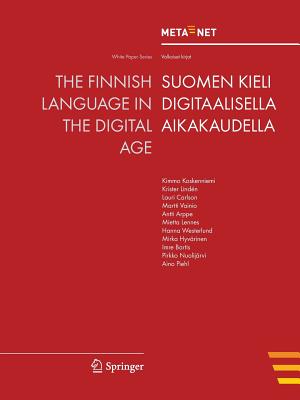 The Finnish Language in the Digital Age - Rehm, Georg (Editor), and Uszkoreit, Hans (Editor)