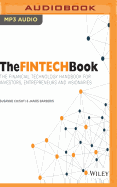 The Fintech Book: The Financial Technology Handbook for Investors, Entrepreneurs and Visionaries
