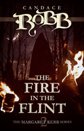 The Fire in the Flint: The Margaret Kerr Series - Book Two