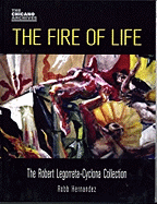 The Fire of Life: The Robert Legorreta-Cyclona Collection