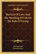 The Fire of Love and the Mending of Life or the Rule of Living