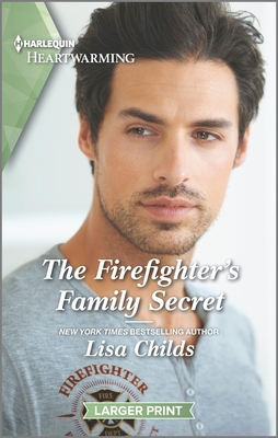 The Firefighter's Family Secret: A Clean and Uplifting Romance - Childs, Lisa