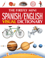 The Firefly Mini Spanish/English Visual Dictionary - Corbeil, Jean-Claude, and Archambault, Ariane